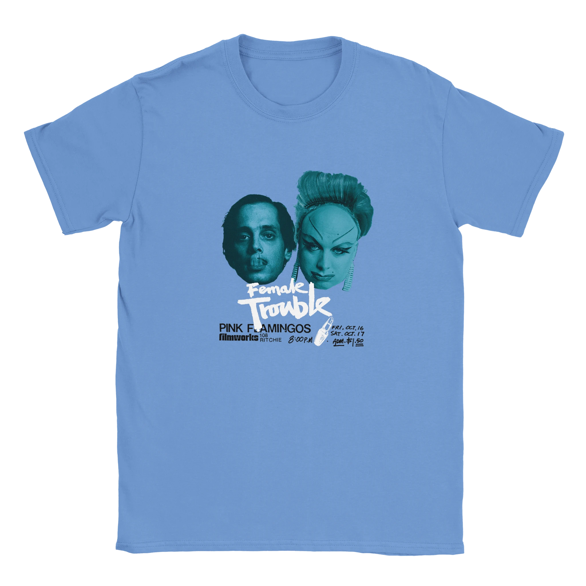 Carolina Blue Female Trouble T-Shirt – Trash Cinema & Underground Film Shirt