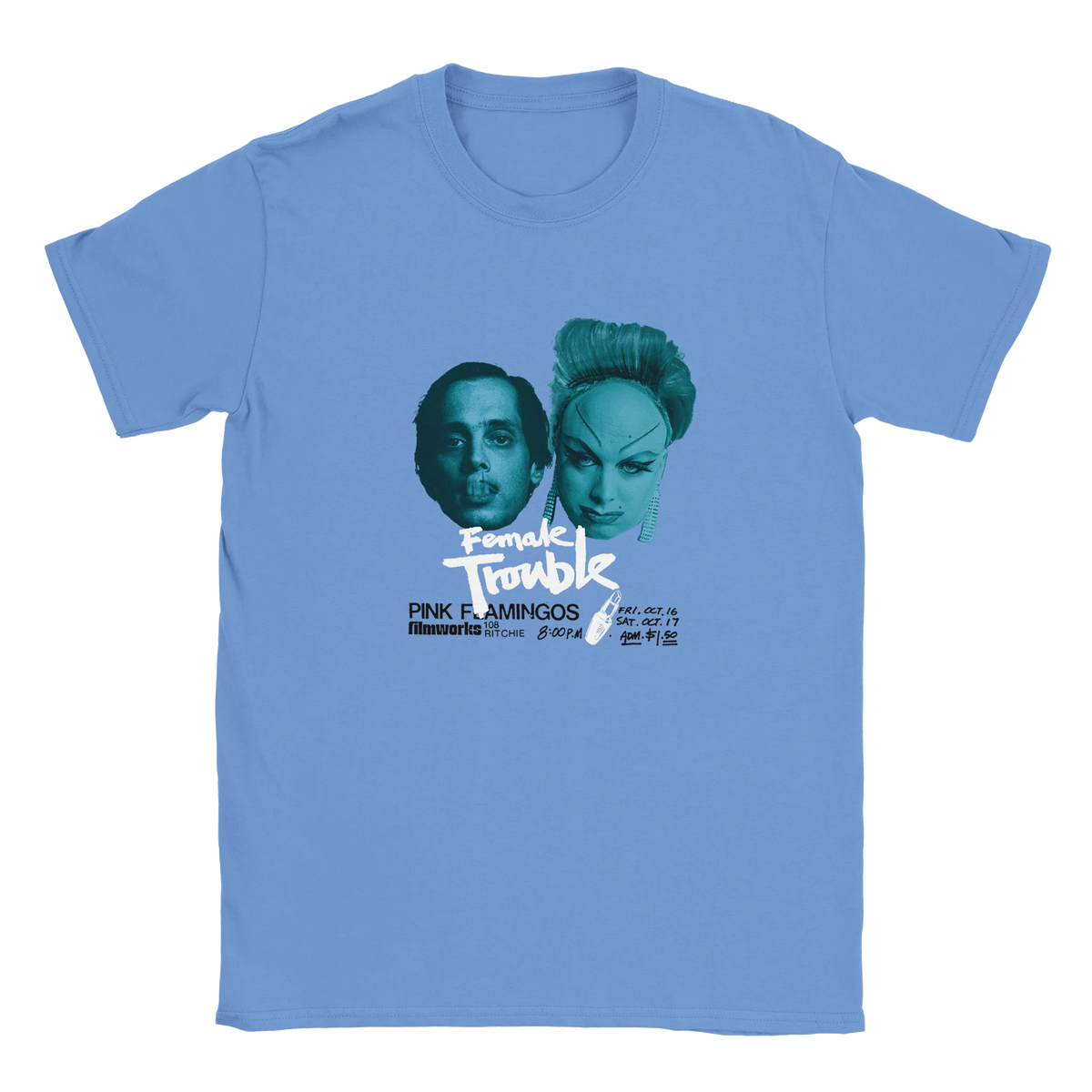 Carolina Blue Female Trouble T-Shirt – Trash Cinema & Underground Film Shirt